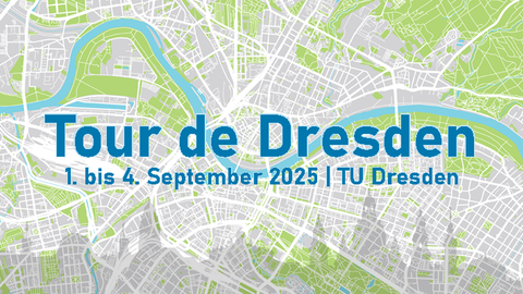 Tour de Dresden 1.  bis 4. September 2025 | TU Dresden blaue Schrift auf Dresden Stadtplan