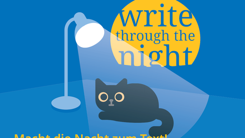 Grafik mit Schriftzug: "Macht die Nacht zum Text", darüber eine schwarze Katze, die unter einer Schreibtischlampe sitzt, dahinter ein Mond mit dem Schriftzug "write through the night"